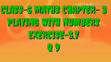 Class -6 maths ch-3 playing with numbers ex- 3.7 q9