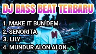 Dj Terbaru 2019|Make It Bun Dem|Senorita|Lily|Mundur Alon Alon|Full Bass