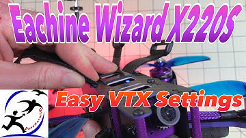 The easy way to set your VTX on the Eachine Wizard X220S without having to remove the top plate