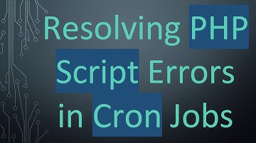 Resolving PHP Script Errors in Cron Jobs