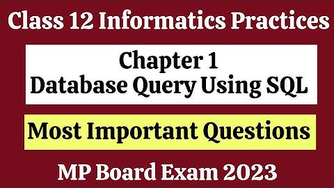 1. Database Query Using SQL | Unit 1 | Important Questions | Class 12 Informatics Practices | MPBSE