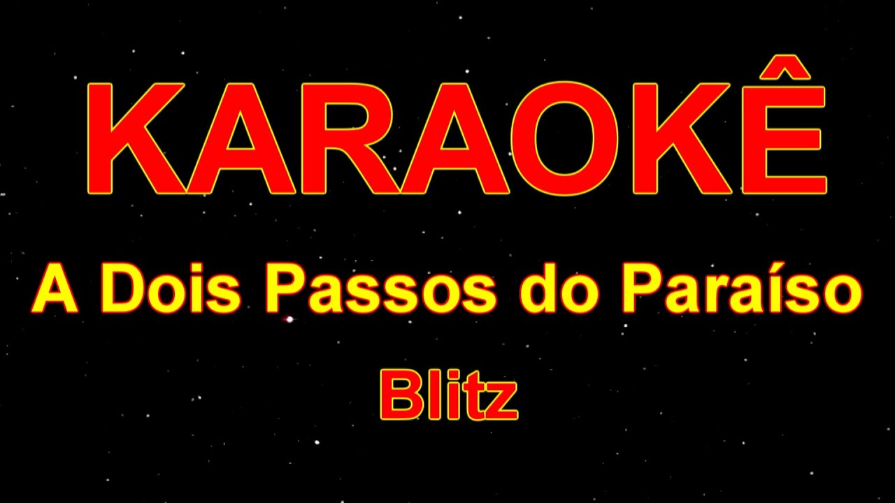 Karaokê - A Dois Passos do Paraíso - Blitz - YouTube