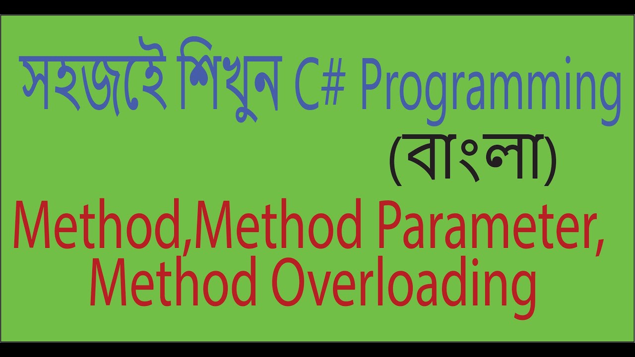 C# Tutorials For Beginners (Bangla) (Part-8)|| Method, Method ...
