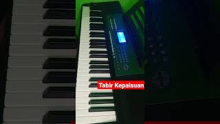 Tabir Kepalsuan Cover Piano Organ shorts ytshorts dangdut
