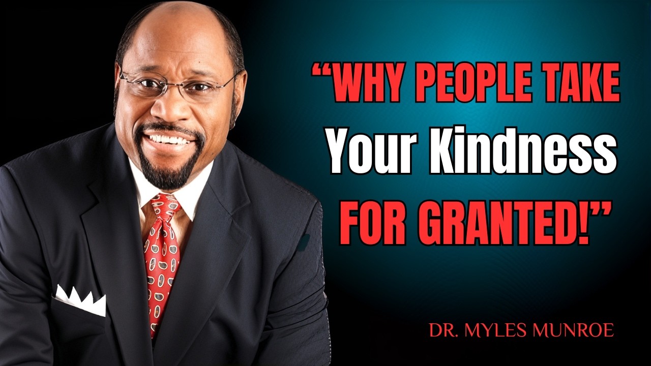 WHY KINDNESS TURNS INTO DISRESPECT || DR MYLES MUNROE
