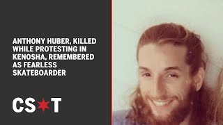 Anthony Huber, killed while protesting in Kenosha, remembered as fearless skateboarder