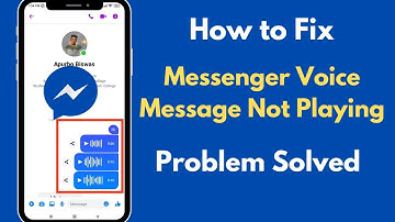 How to Fix Messenger Voice Message Not Playing Loading Problem