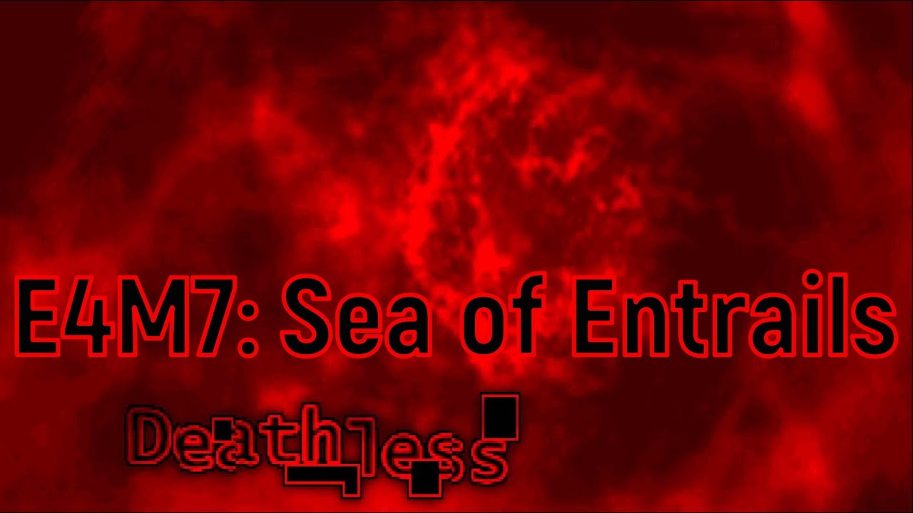 Doom Deathless walkthrough no commentary E4M7: Sea of Entrails (All Secrets)