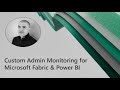 Nov 2024 Andrew Boerger Custom Admin Monitoring for Microsoft Fabric & Power BI