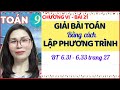 Toán 9 - 3 bài toán lập phương trình | Hướng dẫn chi tiết bài 6.31 đến 6.33