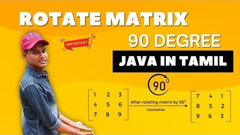 Rotate a Matrix by 90 Degrees in Java | Tamil Tutorial | #Zoho #Java #DSA