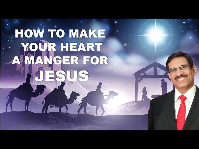 WORD OF GOD | HOW TO MAKE YOUR HEART A MANGER FOR JESUS