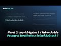 Naval Group 4 frégates à 4 Md en Suède | Pourquoi Stockholm a évincé Babcock ?