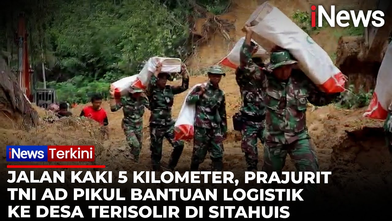 Demi Warga Terisolir! Prajurit TNI AD Jalan Kaki 5 Km Pikul Bantuan ke Sitahuis | iNews Terkini