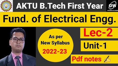 Lec-2 I Unit-1 I Fund.of Electrical Engg.I AKTU B.Tech First INew Syllabus 2022-23 I Lokendra Sir