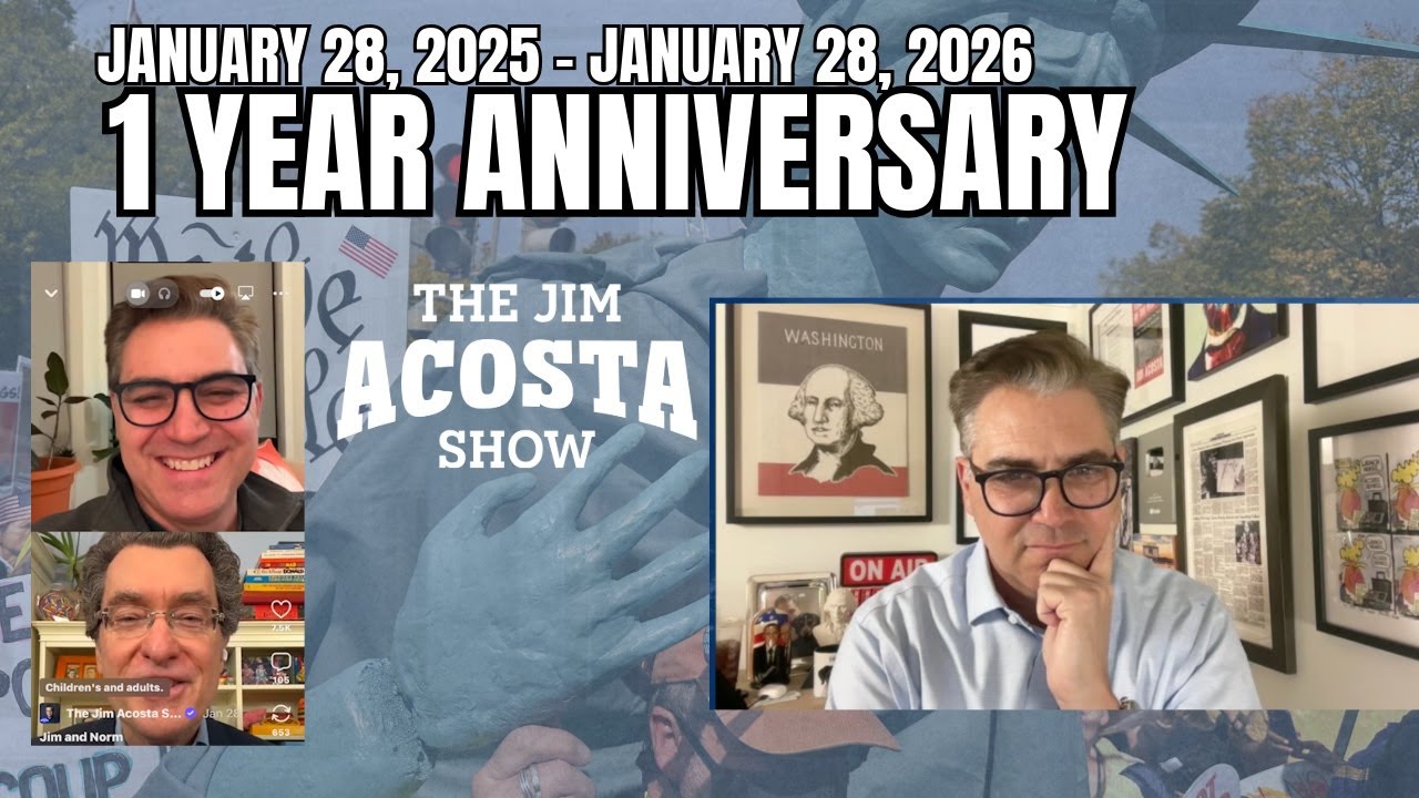 1 YEAR OF THE JIM ACOSTA SHOW LIVE TODAY ON YOUTUBE
