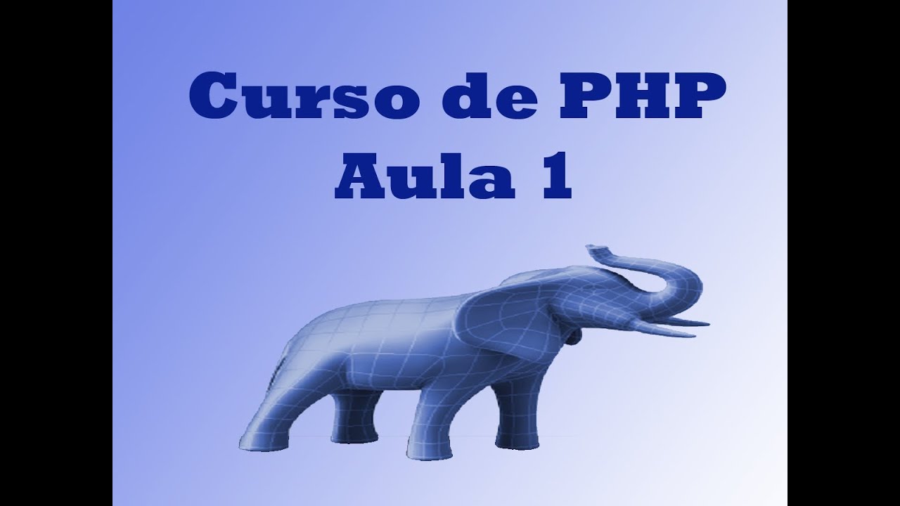 Curso de PHP - Aula 1 - Introdução ao PHP e instalar o wamp - YouTube