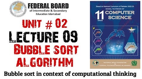 Lecture 9: Bubble sort algorithm | Bubble sort algorithm in context of computational thinking