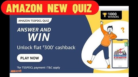 Amazon TSSPDCL Quiz Answers || ANSWER AND WIN Flat 300 Cashback || TSSPDCL | Amazon Pay Balance Quiz