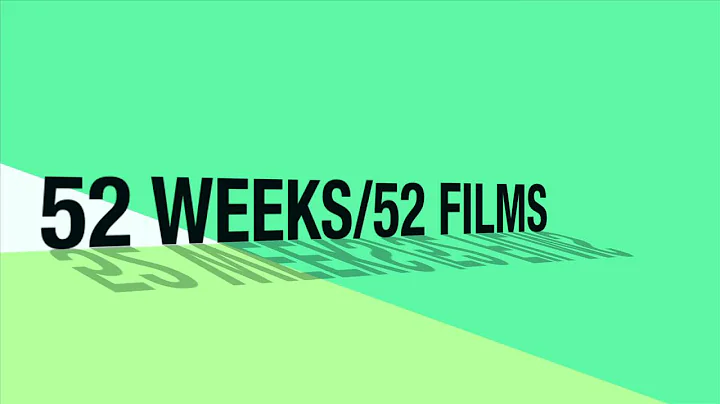 Opening Title Sequence for 52Weeks/52Films