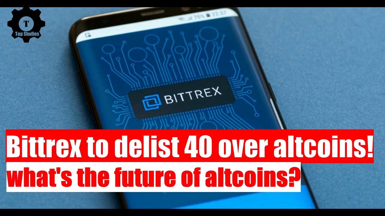 Bittrex Delist 40 Over Altcoins! What's happening??