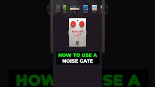 How to Use a Noise Gate for Guitar