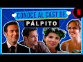 Dónde más has visto al cast de Pálpito