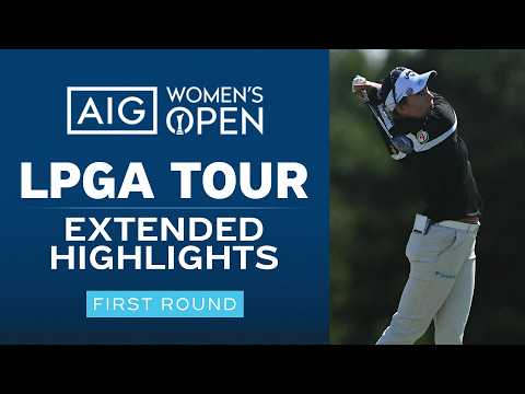 LPGA Highlights: 2026 AIG Women's Open, Round 1 | Golf Channel