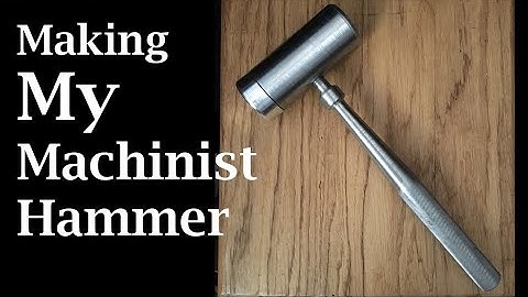 My Machinist Hammer