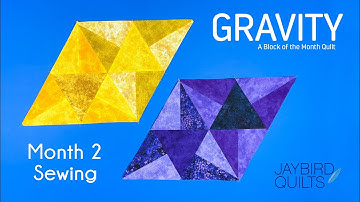 Gravity Quilt Block of the Month: Block 2 Sewing