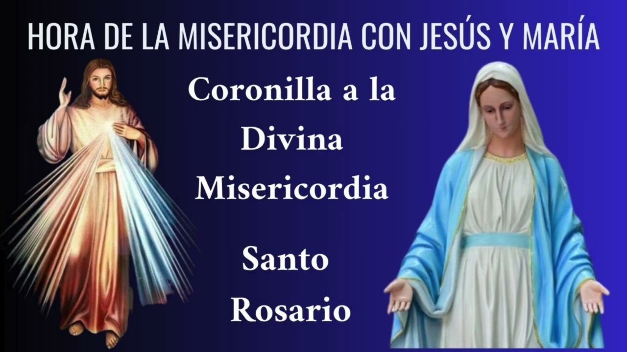 HORA DE LA MISERICORDIA, Coronilla a la Divina y Santo Rosario a la Virgen María /1 de Marzo, 2026