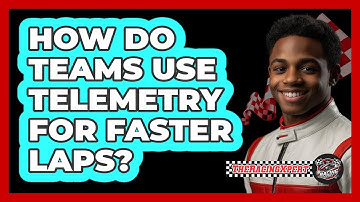 How Do Teams Use Telemetry For Faster Laps?