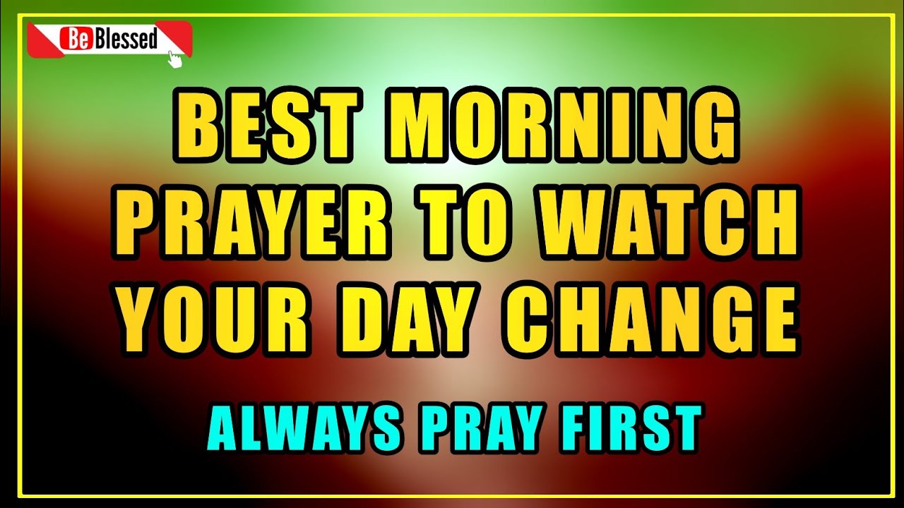 Best Morning PRAYER Techniques to WATCH Your Day CHANGE! | Be Blessed ...