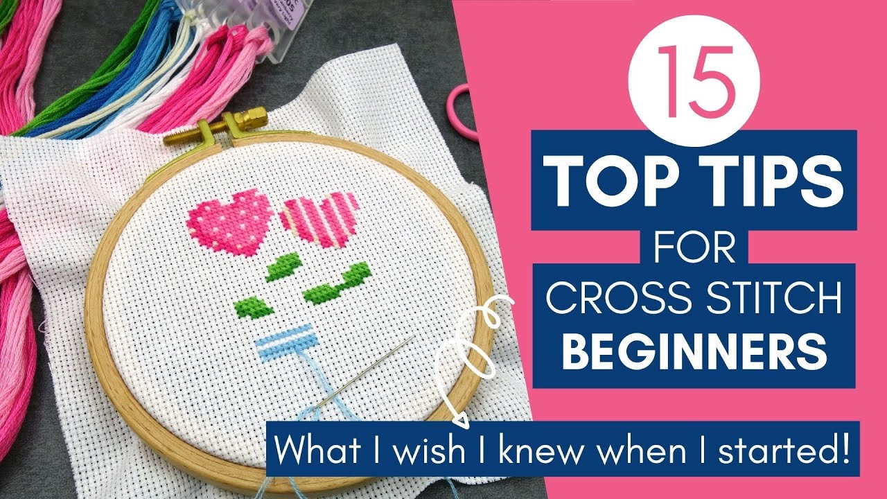 Cross Stitch Basics  How to Start Cross Stitching for Beginners - Ultimate  Guide! 