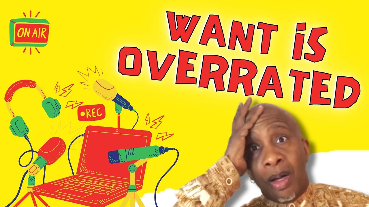 Want is Overrated - Neville Goddard Next Generation