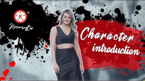 How To Make Characters introduction Video Editing in Kinemaster