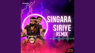 Singara Siriye - Remix