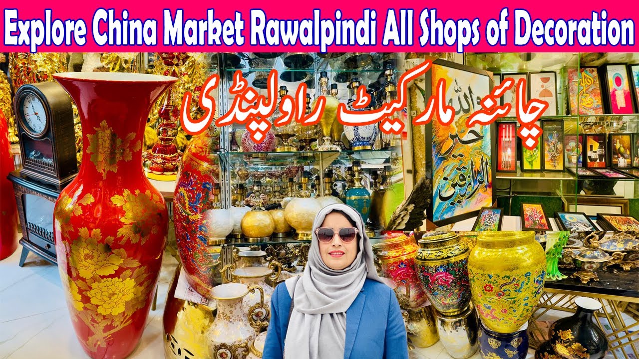 Explore China Market Rawalpindi All Shops of Decoration | 35% Clearance Sale Home Decorations ||