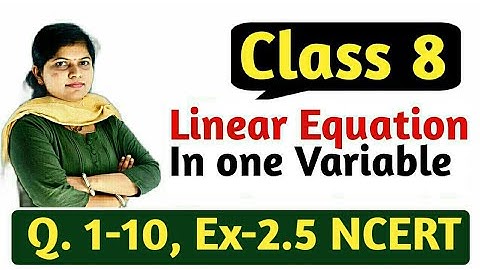 Q. 1-10,  Ex 2.5 - Linear Equations in One Variable - NCERT Maths Class 8th - Chapter 2