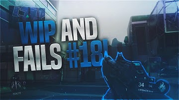 Wip & Fails #18 (Multi-COD w/ a Clip!)