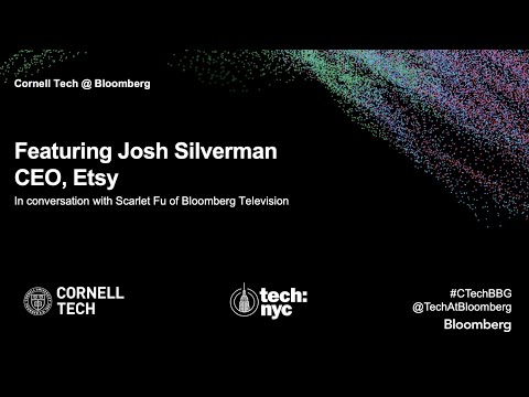 Bloomberg Cornell Tech Series: Josh Silverman, CEO of Etsy