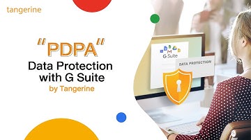 PDPA - Data Protection withe G Suite | Webinar - TANGERINE [Official Video]