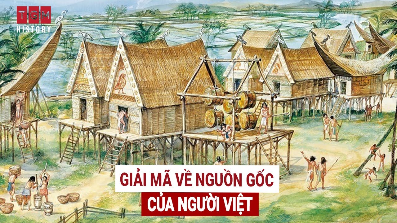 GIẢI MÃ VỀ NGUỒN GỐC CỦA NGƯỜI VIỆT