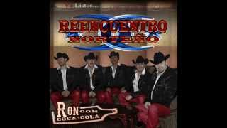 Video thumbnail of "REENCUENTRO NORTEÑO RON CON COCA-COLA PROMO ONLY"