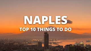 Top 10 Things To Do in Naples - Italy Travel Guide - Must See Spots