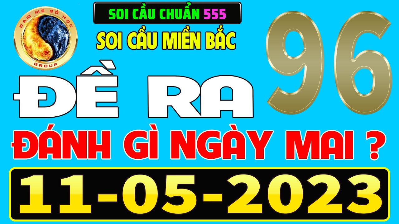 soi cau 666 SOI CẦU XSMB 11/5 - SOI CẦU MIỀN BẮC - DỰ ĐOÁN XSMB - CẦU BẤT BẠI ĂN 100% - SOI CẦU CHUẨN 555