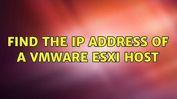 Find the IP address of a VMware ESXi host (4 Solutions!!)