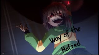 Undertale [AMV] | Way of the Hatred | Путь Ненависти