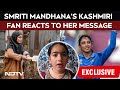 Smriti Mandhana News | Young Fan From Aru Valley Responds To Smriti's Message, Shares Her Dream