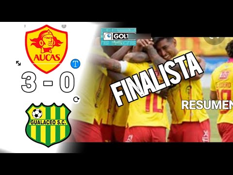 Aucas vs Gualaceo 3 - 0 PAPA AUCAS FINALISTA resumen